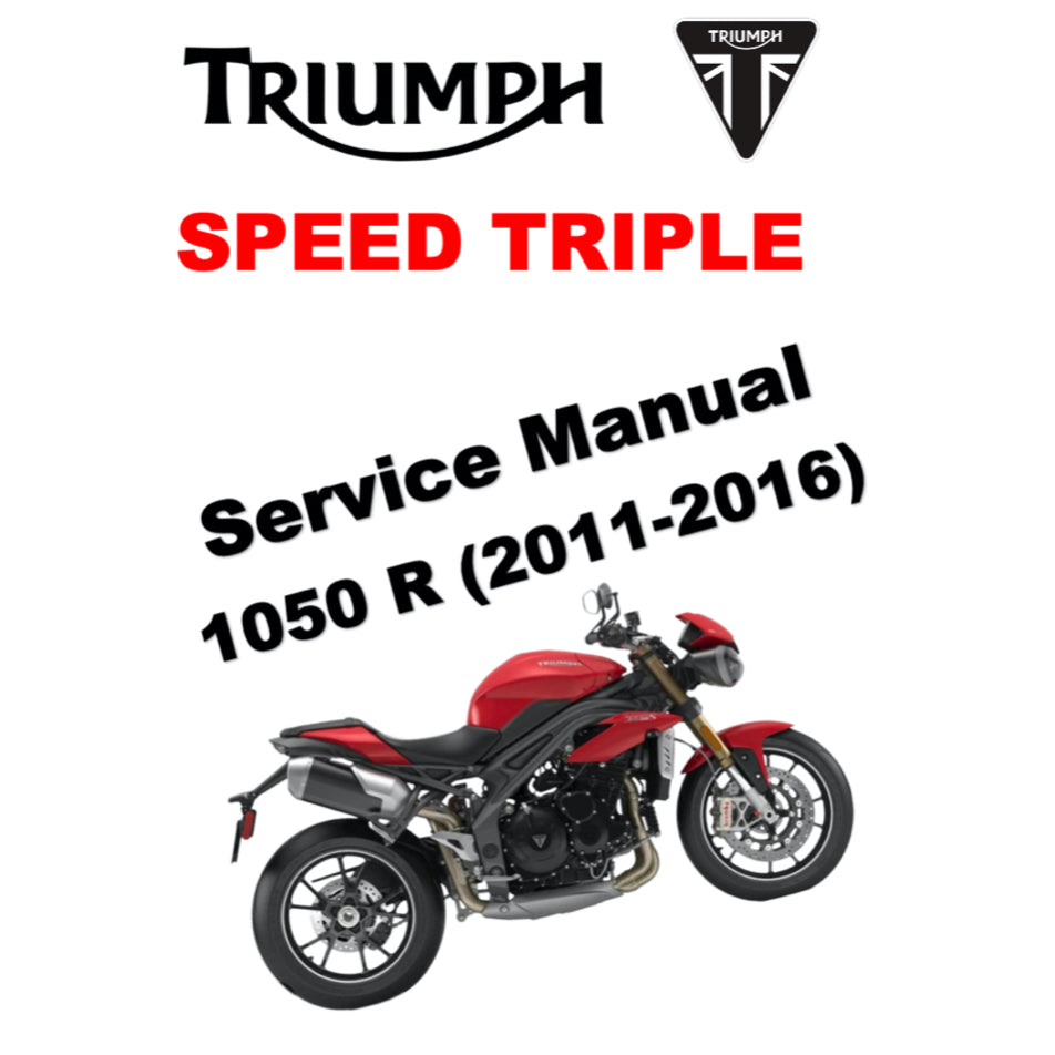 TRIUMPH SPEED TRIPLE/ R 1050 (2011-2016) SERVICE WORKSHOP MANUAL + OWNER'S MANUAL