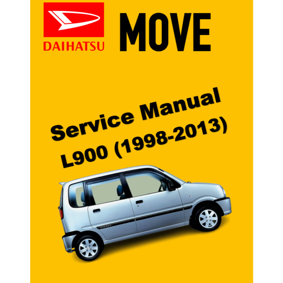 DAIHATSU MOVE L900 (1998-2013) SERVICE WORKSHOP MANUAL