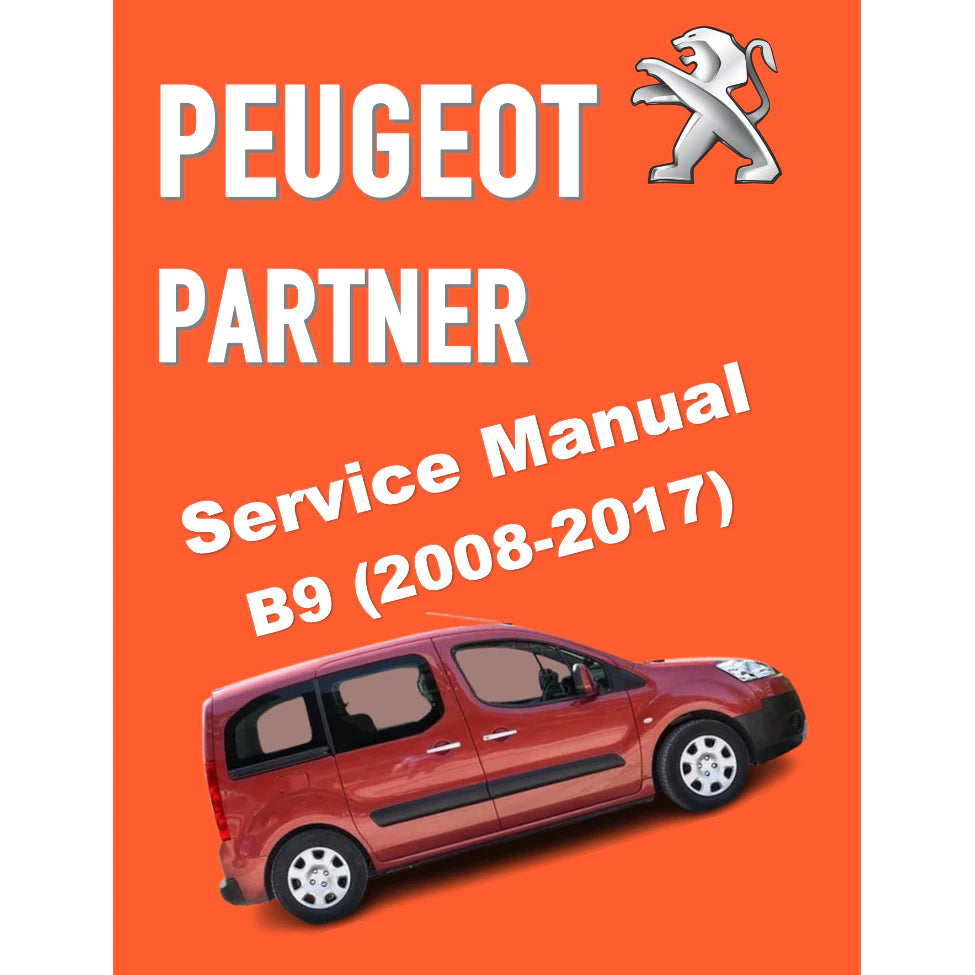 PEUGEOT PARTNER B9 (2008-2017) SERVICE WORKSHOP MANUAL