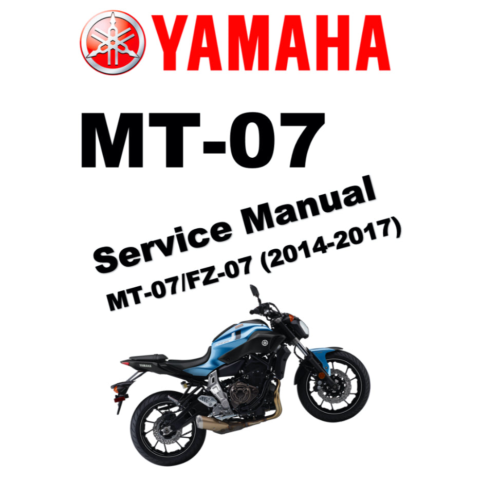 YAMAHA MT-07 MT07 (2014-2017) SERVICE WORKSHOP MANUAL + PARTS CATALOGUE + OWNER'S MANUAL