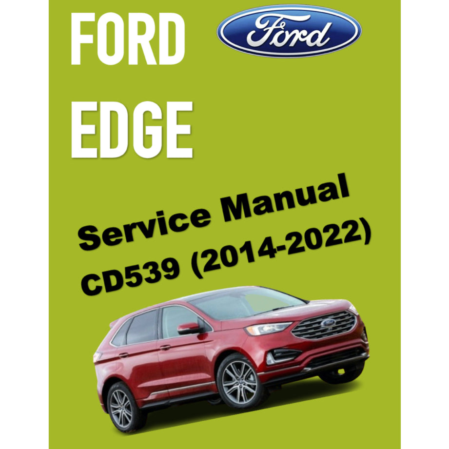 FORD EDGE CD539 (2014-2022) SERVICE WORKSHOP MANUAL