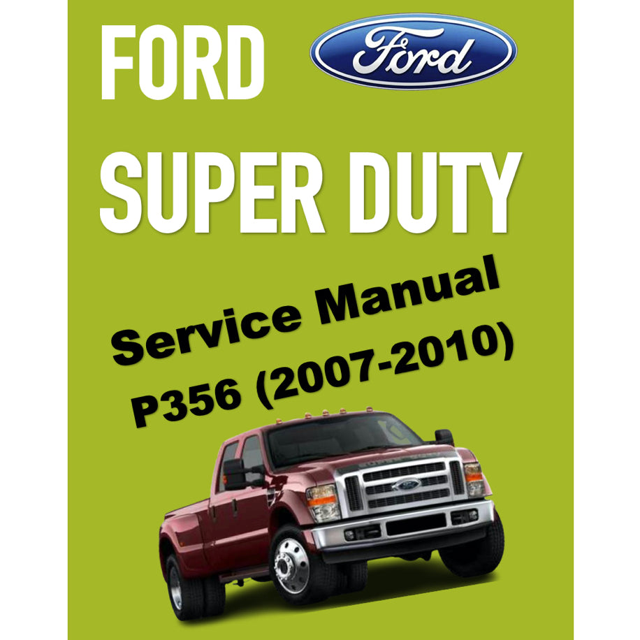 Ford F-250 F-350 F-450 F-550 SUPERDUTY P356 (2007-2010) SERVICE WORKSHOP MANUAL