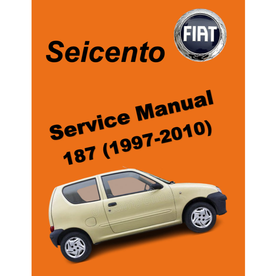 FIAT SEICENTO 187 (1997-2010) SERVICE WORKSHOP MANUAL