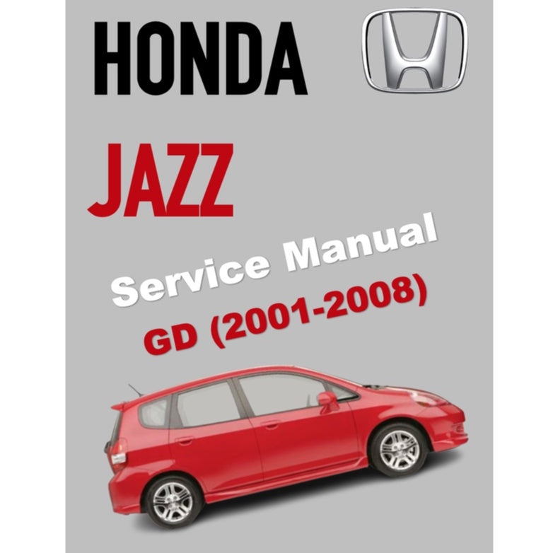 HONDA JAZZ GD (2001-2008) SERVICE WORKSHOP MANUAL - REPLACEMENT HONDA CITY GD6 GD8