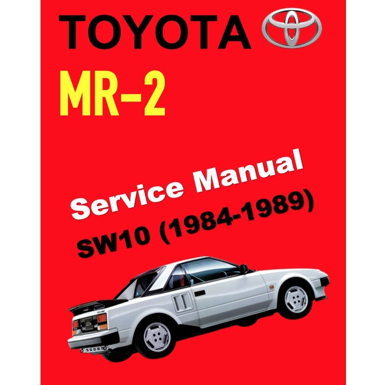 TOYOTA MR-2 SW10 (1984-1989) SERVICE WORKSHOP MANUAL