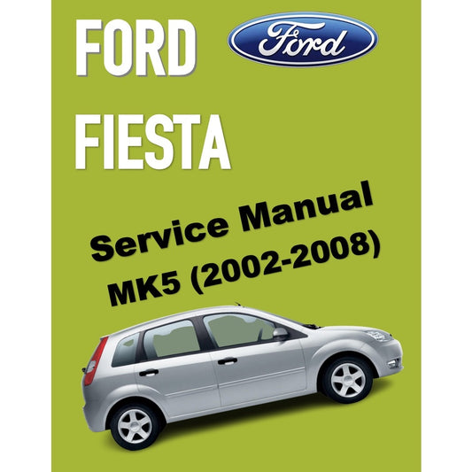Ford Fiesta MK5 (2002-2008) Factory service repair workshop manual
