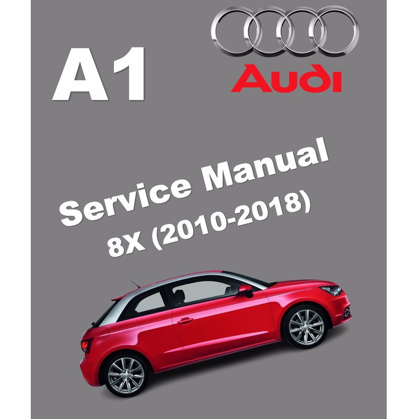 AUDI A1 8X (2010-2018) SERVICE WORKSHOP MANUAL