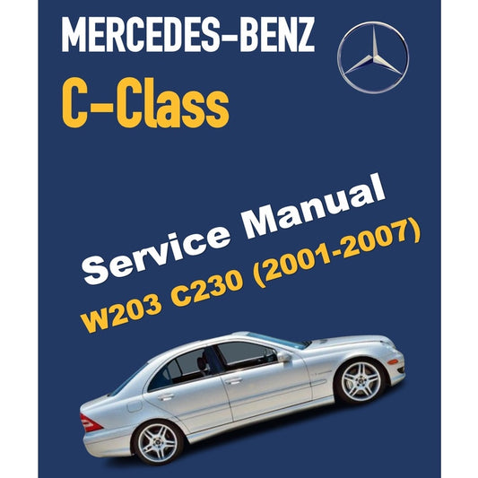 MERCEDES BENZ C-CLASS W203 C230 (2001-2007) SERVICE WORKSHOP MANUAL