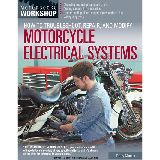 HOW TO TROUBLESHOOT, REPAIR, MODIFY MOTORCYCLE ELECTRICAL SYSTEM (2014) - TRACY MARTN