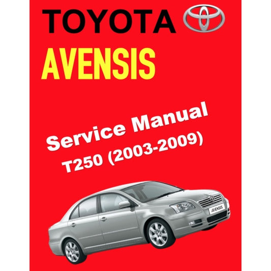 TOYOTA AVENSIS (2003-2009) SERVICE WORKSHOP MANUAL