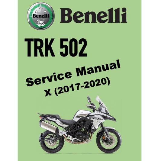 BENELLI TRK 502 (2017-2020) SERVICE WORKSHOP MANUAL + PARTS CATALOGUE + OWNER'S MANUAL