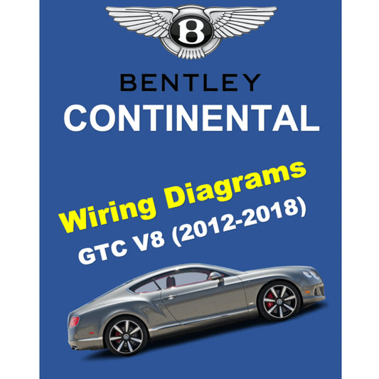 BENTLEY CONTINENTAL GTC V8 (2012-2018) ELECTRICAL WIRING DIAGRAMS