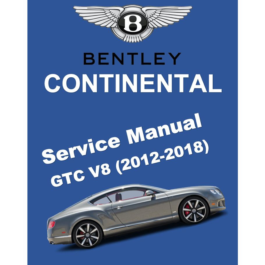 BENTLEY CONTINENTAL GTC V8 (2012-2018) SERVICE WORKSHOP MANUAL