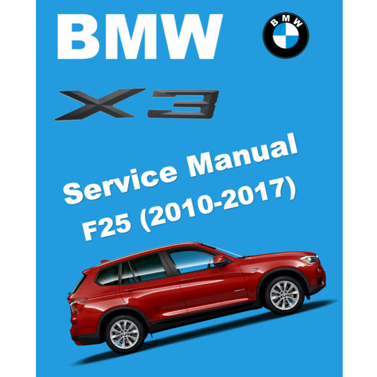BMW X3 F25 20i xDrive (2010-2017) SERVICE WORKSHOP MANUAL
