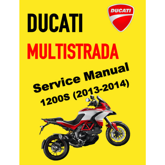 DUCATI MULTISTRADA 1200S (2013-2014) SERVICE WORKSHOP MANUAL + PARTS CATALOGUE + OWNER'S MANUAL