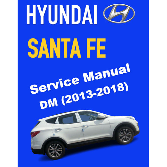 HYUNDAI SANTA FE DM (2013-2018) SERVICE WORKSHOP MANUAL
