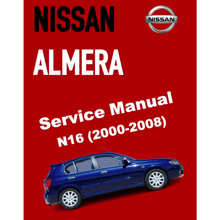 NISSAN ALMERA N16 (2000-2008) SERVICE WORKSHOP MANUAL