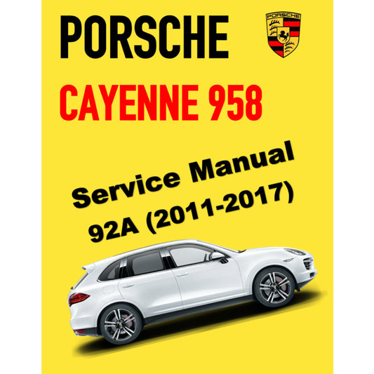 PORSCHE CAYENNE 958/92A (2011-2017) SERVICE WORKSHOP MANUAL + PARTS CATALOGUE