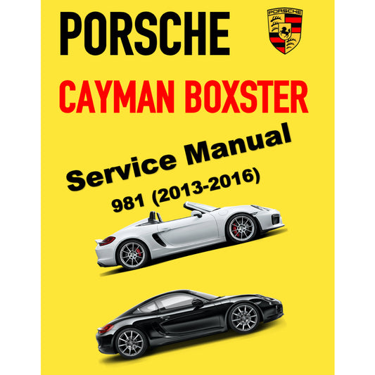 PORSCHE CAYMAN / BOXSTER 981 (2013-2016) SERVICE WORKSHOP MANUAL + PARTS CATALOGUE