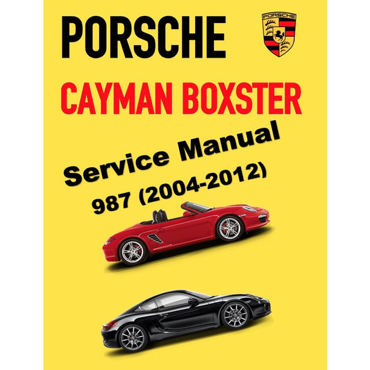 PORSCHE CAYMAN / BOXSTER 987.1 & 987.2 (2004-2012) SERVICE WORKSHOP MANUAL + PARTS CATALOGUE