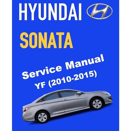 SONATA HYUNDAI SONATA i45 YF (2010-2015) SERVICE WORKSHOP MANUAL