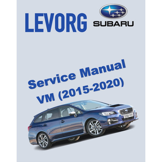SUBARU LEVORG (2015-2020) SERVICE WORKSHOP MANUAL