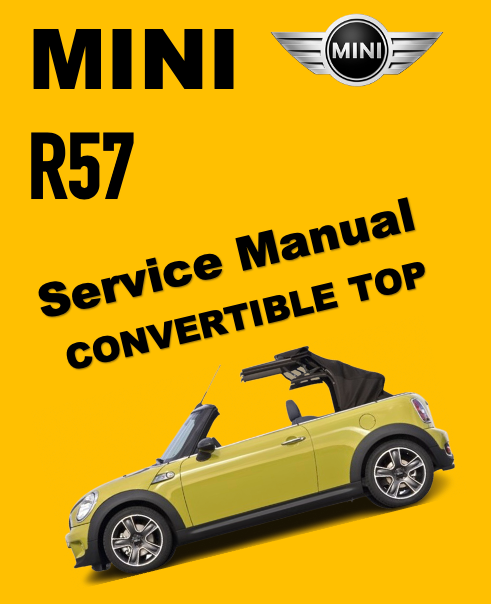 MINI COOPER R57 (2009-2013) CONVERTIBLE TOP SERVICE & REPAIR MANUAL