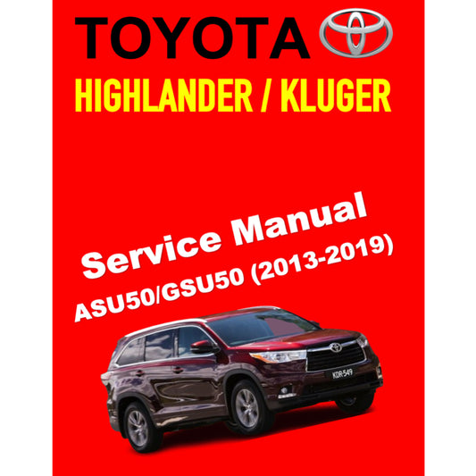 TOYOTA HIGHLANDER /KLUGER ASU50/GSU50 (2013-2019) ONLINE SERVICE WORKSHOP MANUAL