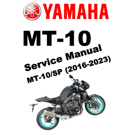 YAMAHA MT-10 /MT-10 SP (2016-2023) SERVICE WORKSHOP MANUAL + PARTS CATALOGUE + OWNER'S MANUAL