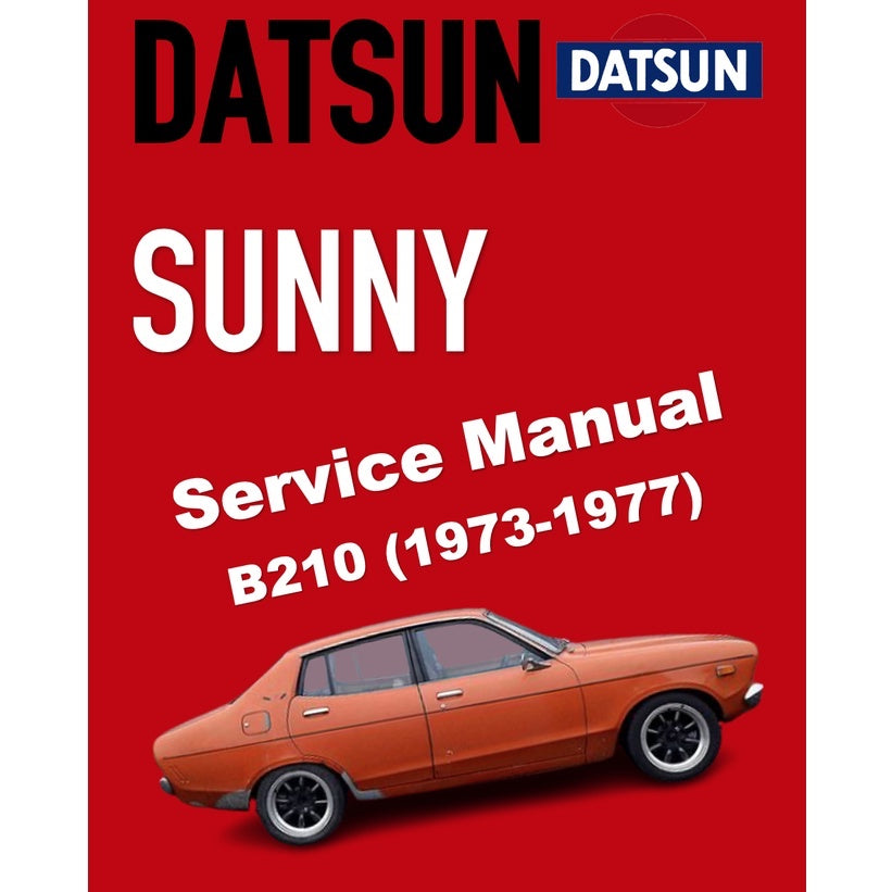 DATSUN SUNNY 120/130/140Y B210 (1973-1977) SERVICE WORKSHOP MANUAL