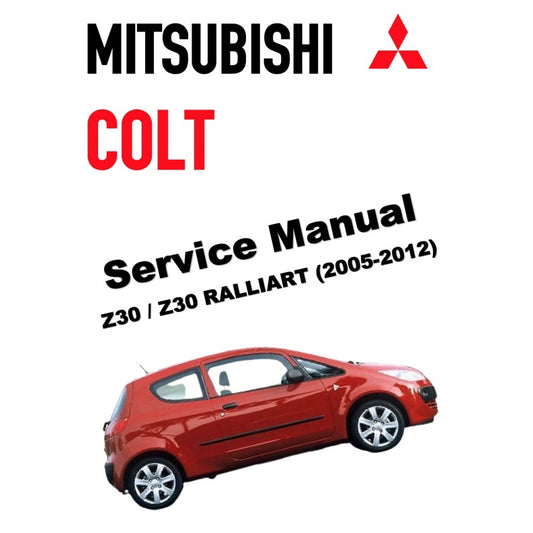 MITSUBISHI COLT Z30 RalliArt (2005-2012) SERVICE WORKSHOP MANUAL