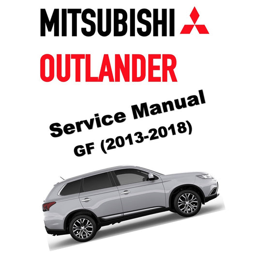 MITSUBISHI OUTLANDER III GF (2013-2018) SERVICE WORKSHOP MANUAL