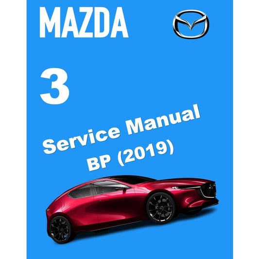 MAZDA 3 BP (2019) SERVICE WORKSHOP MANUAL