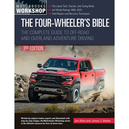 The Four-Wheeler's Bible: The Complete Guide to Off-Road and Overland Adventure Driving  - Motorbooks Workshop
