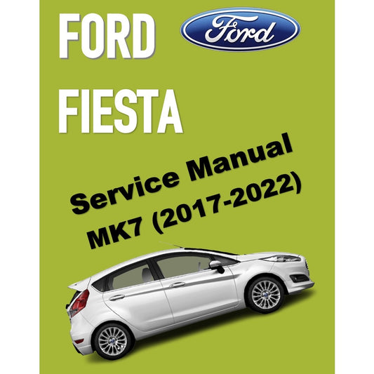 FORD FIESTA MK7 (2017-2022) SERVICE WORKSHOP MANUAL - ECOBOOST 1.0L