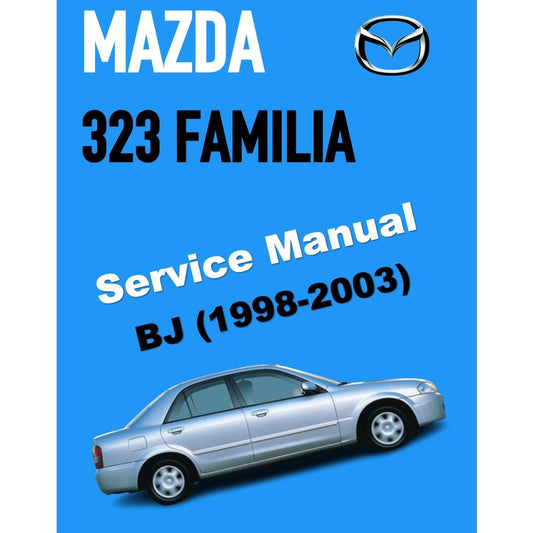 MAZDA 323 FAMILIA BJ (1998-2003) SERVICE WORKSHOP MANUAL