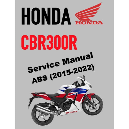 HONDA CBR 300 R (2015-2022) SERVICE WORKSHOP MANUAL + PARTS CATALOGUE + OWNER'S MANUAL / CBR300R