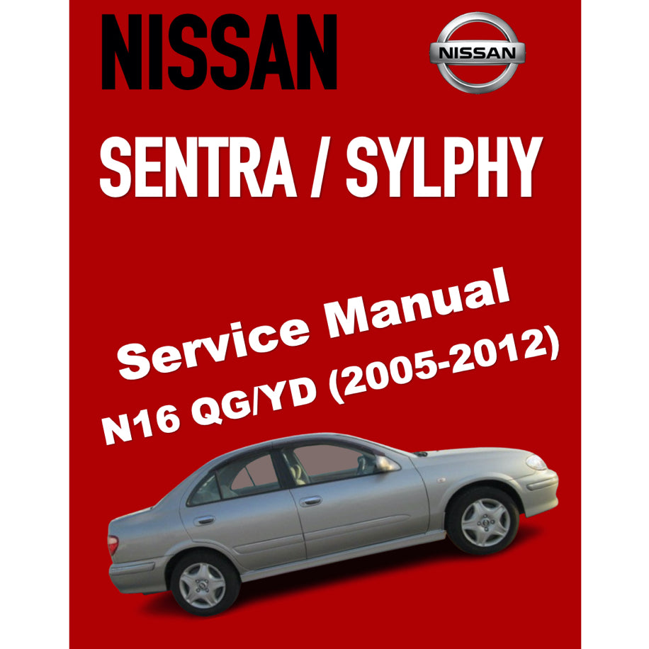 NISSAN SENTRA / SYLPHY N16 (2005-2012) SERVICE WORKSHOP MANUAL
