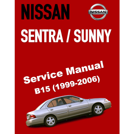 NISSAN SENTRA / SUNNY B15 (1999-2006) SERVICE WORKSHOP MANUAL