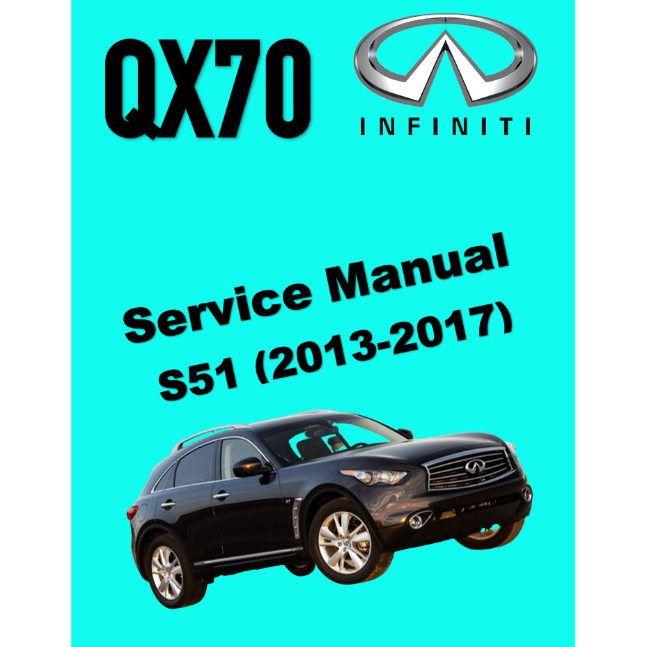 INFINITI QX70 (2013-2017) SERVICE WORKSHOP MANUAL