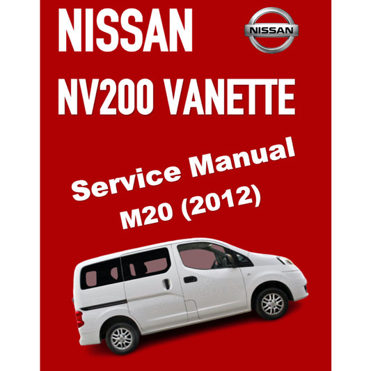 NISSAN NV200 VANETTE (2012-2023) SERVICE WORKSHOP MANUAL