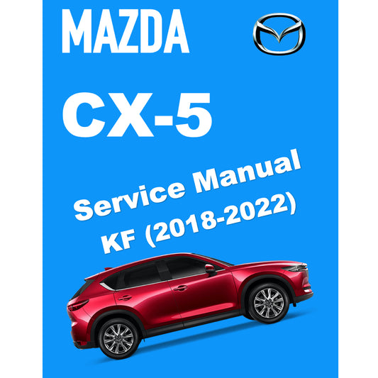 MAZDA CX-5 KF (2018-2022) SERVICE WORKSHOP MANUAL