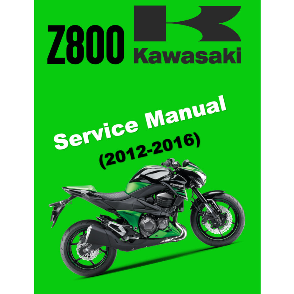 KAWASAKI Z800 (2012-2016) SERVICE WORKSHOP MANUAL + PARTS CATALOGUE + OWNER'S MANUAL