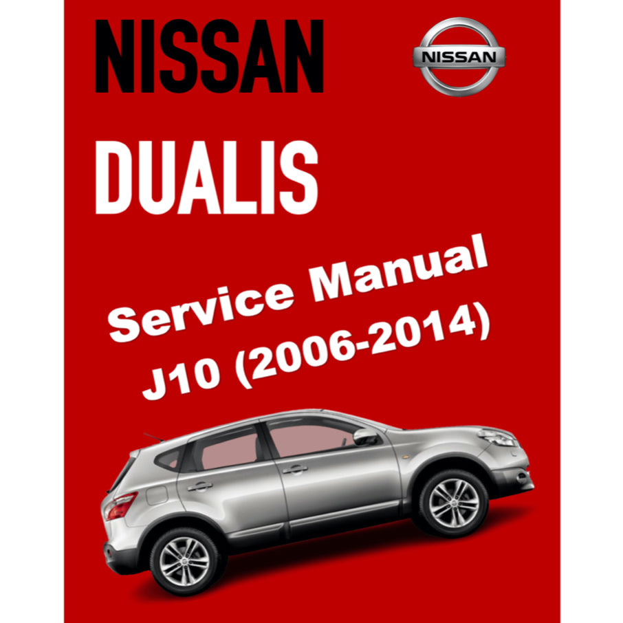 NISSAN DUALIS QASHQAI J10 (2006-2014) SERVICE WORKSHOP MANUAL