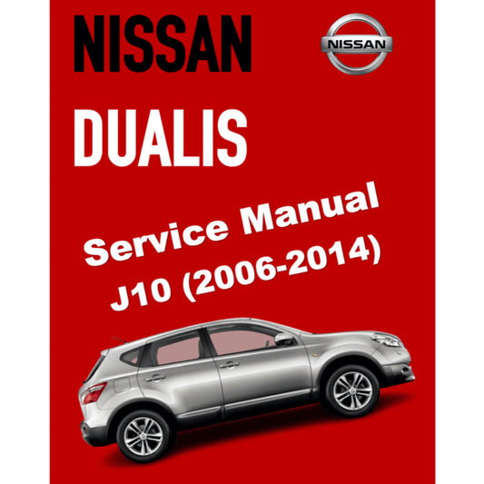 NISSAN DUALIS QASHQAI J10 (2006-2014) SERVICE WORKSHOP MANUAL