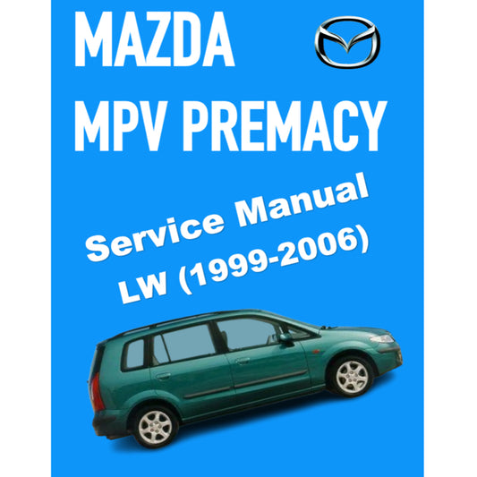 MAZDA MPV PREMACY LW (1999-2006) SERVICE WORKSHOP MANUAL