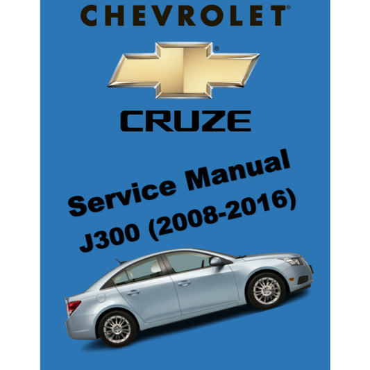 CHEVROLET CRUZE J300 (2008-2016) SERVICE WORKSHOP MANUAL