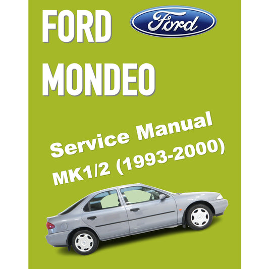FORD MONDEO MK1 & MK2 (1993-2000) SERVICE WORKSHOP MANUAL