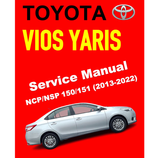 TOYOTA VIOS / YARIS NCP/NSP 150/151 (2013-2022) SERVICE WORKSHOP MANUAL