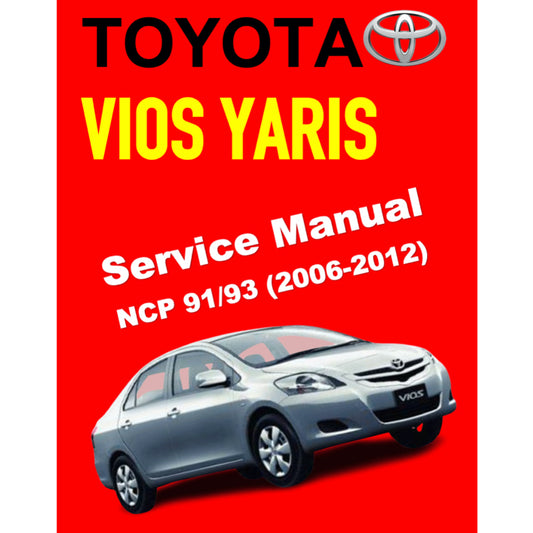 VIOS TOYOTA VIOS / YARIS NCP93 / NCP 91 (2006-2012) SERVICE WORKSHOP MANUAL